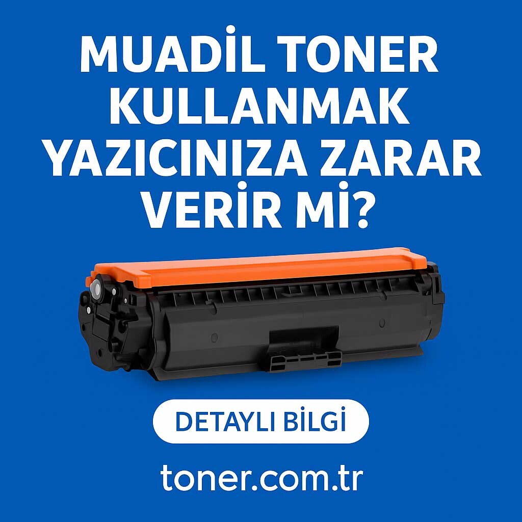 Muadil Toner Kullanmak Yazıcınıza Zarar Verir mi? Gerçekler ve Yanılgılar